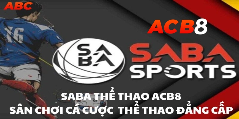 saba-sports-abc8-nho-vao-cac-giai-dau-the-thao-noi-tieng